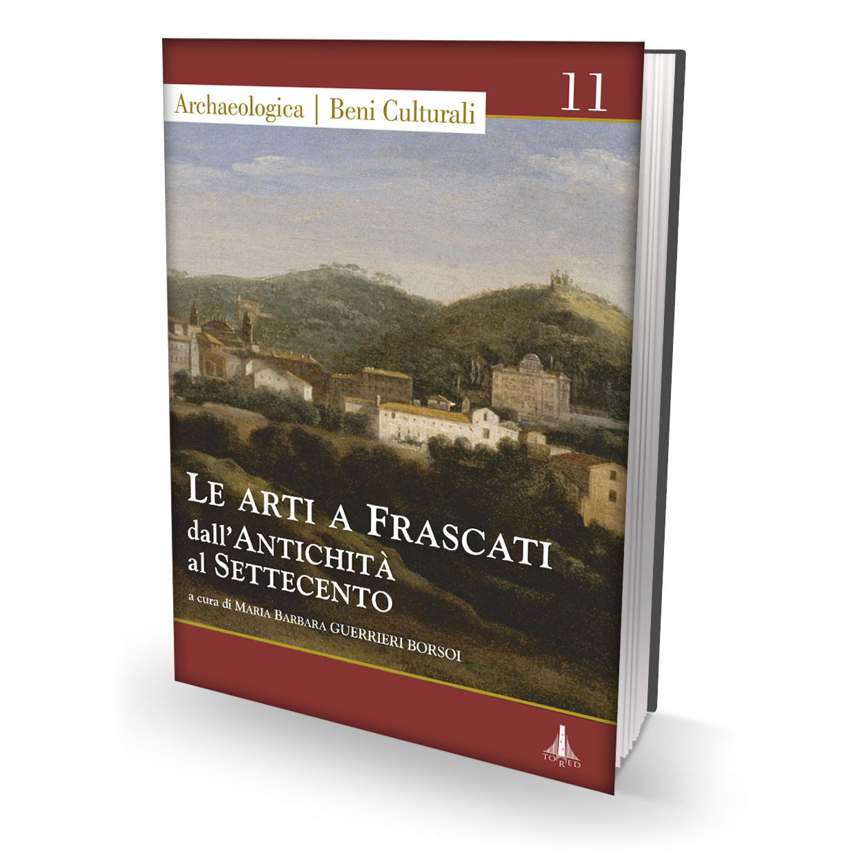 LE ARTI A FRASCATI DALL'ANTICHITÀ AL SETTECENTO - Edizioni Tored